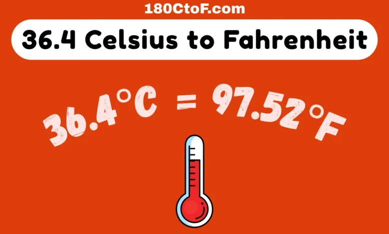 36.4 C to F