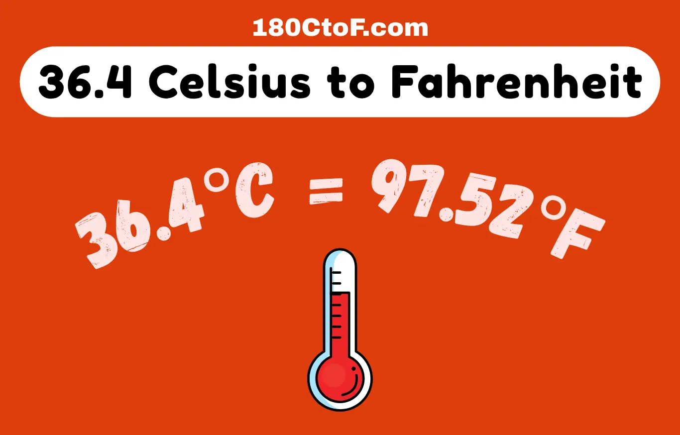 36.4 C to F